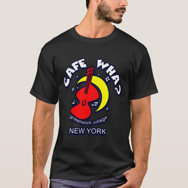 Cafe Wha The New York City Folk Music Scene  T-Shirt (Front)