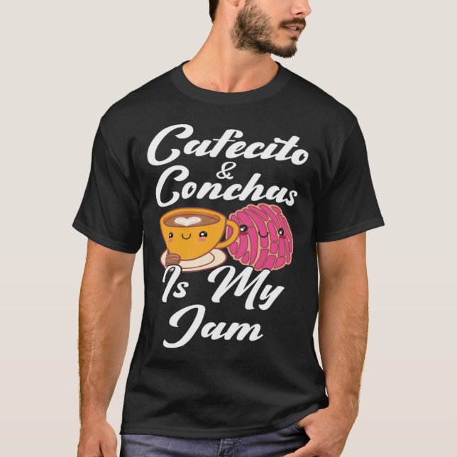 Cafecito & Conchas Is My Jam Cute Spanish Pun Coff T-Shirt (Front)