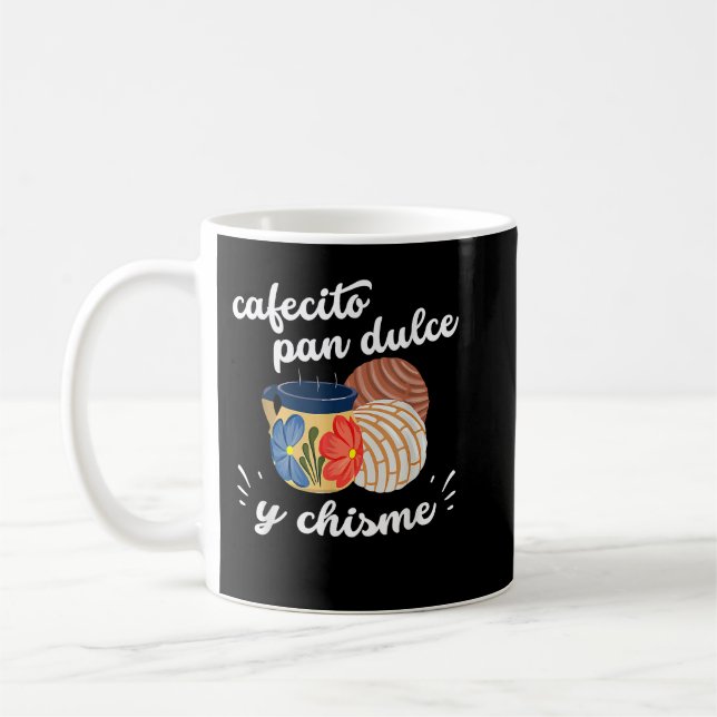 Cafecito Pan Dulce y Chisme Mexican Hispanic Pride Coffee Mug (Left)