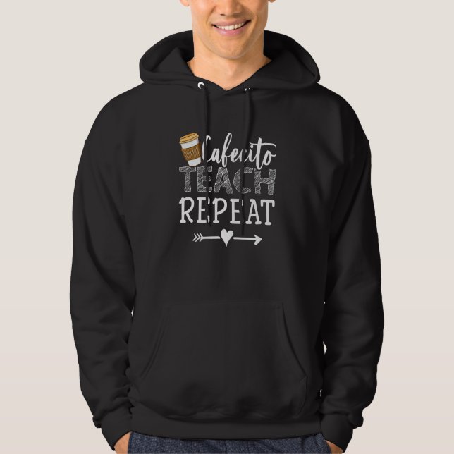 Cafecito Teach Repeat Spanish Bilingual Teacher Hoodie (Front)