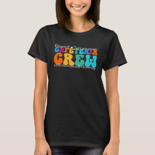 Cafeteria Crew Appreciation Week Back to School T-Shirt