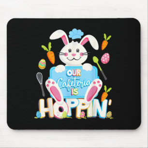Cafeteria is Hoppin Easter Bunny Shirt for Lunch Mouse Pad