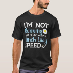 Cafeteria Worker Dinner Lady Cook Lunch Lady T-Shirt