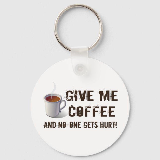 Caffein Deprivation Key Ring (Front)