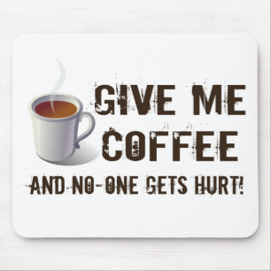 Caffein Deprivation Mouse Pad
