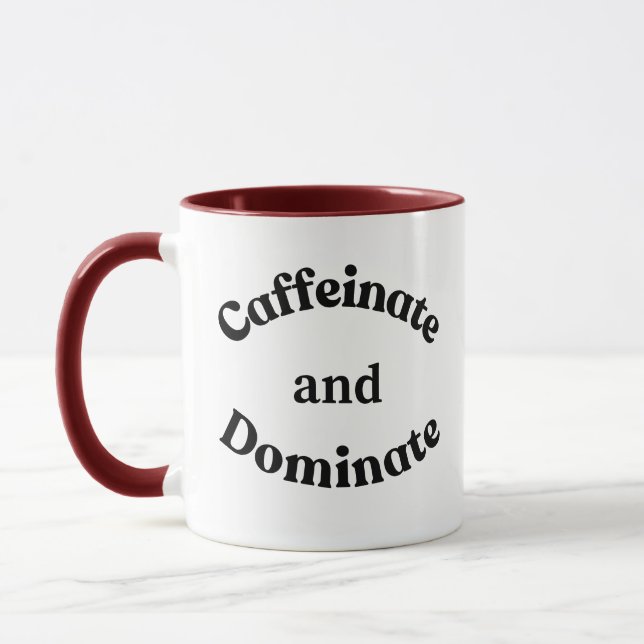 Caffeinate and Dominate  Mug (Left)