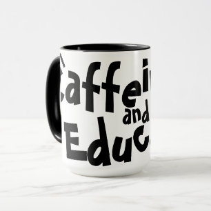 Caffeinate and Educate Funny Saying Teacher Gift Mug