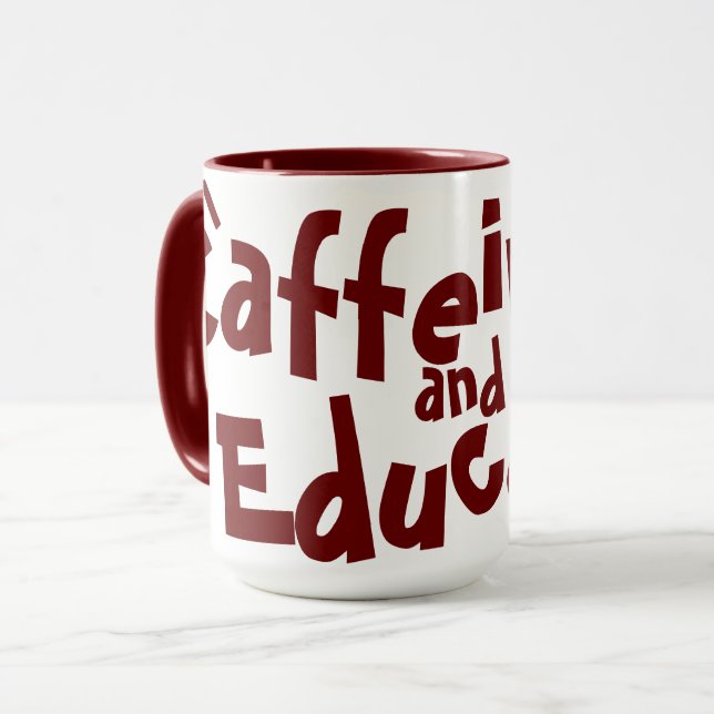Caffeinate and Educate Funny Saying Teacher Maroon Mug (Front Left)