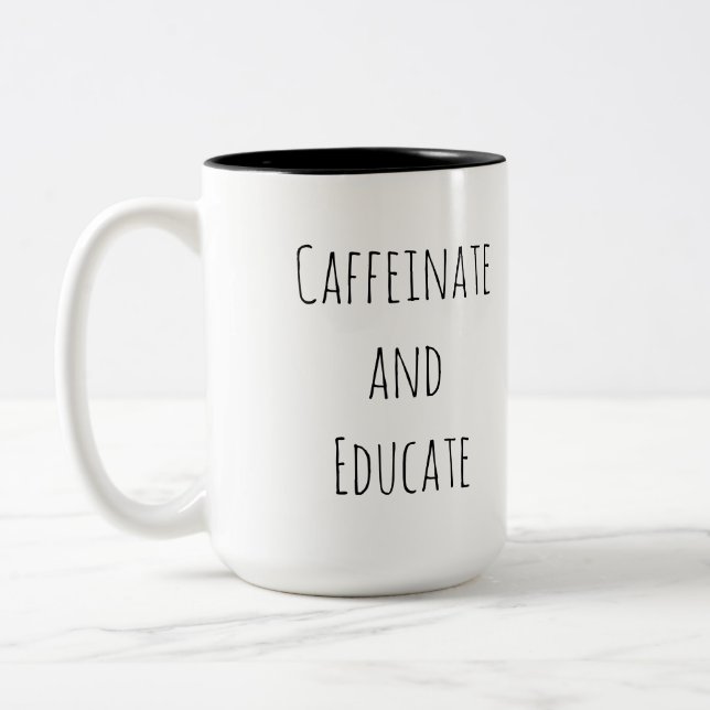 Caffeinate and Educate Two-Tone Coffee Mug (Left)