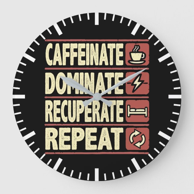 Caffeinate, Dominate, Recuperate, Repeat – Success Large Clock (Front)