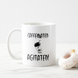 Caffeinated and Agitated, Funny Coffee Design Coffee Mug