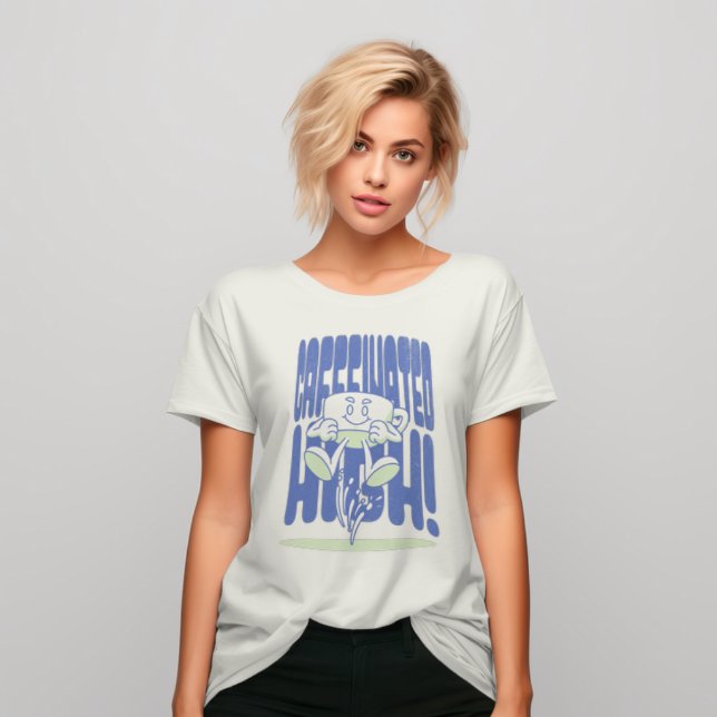 Caffeinated High T-Shirt (Creator Uploaded)