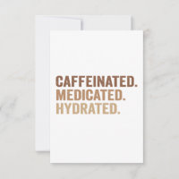 Caffeinated Medicated Hydrated Funny Adhd Addict