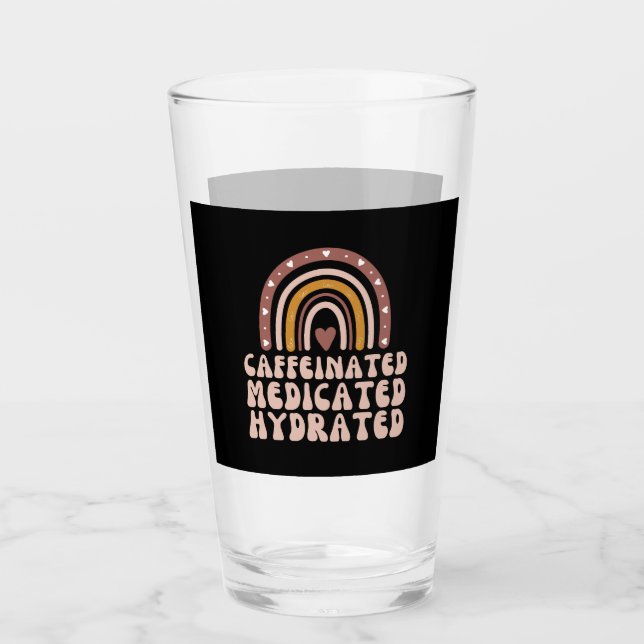 Caffeinated Medicated Hydrated Funny Nurse Teacher Glass (Front)