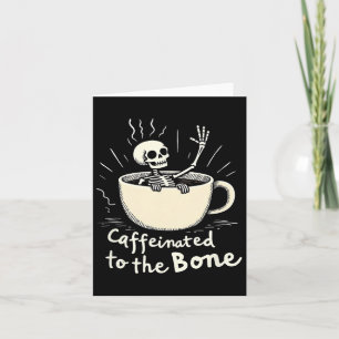Caffeinated To The Bon Funny Skeleton Coffee Lover Card