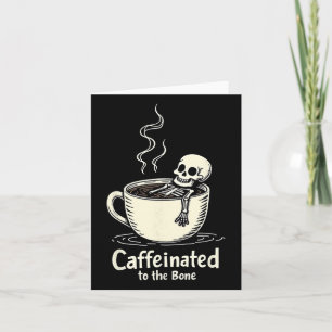 Caffeinated To The Bon Funny Skeleton Coffee Lover Card