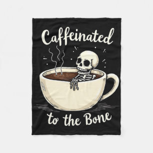 Caffeinated To The Bon Funny Skeleton Coffee Lover Fleece Blanket