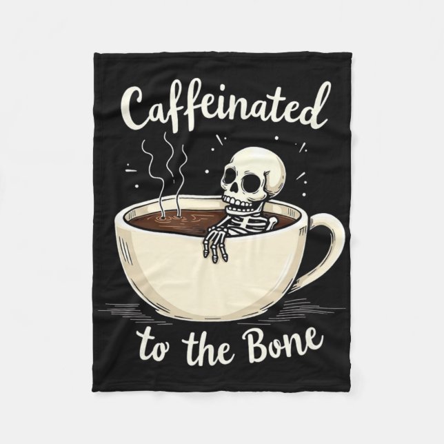 Caffeinated To The Bon Funny Skeleton Coffee Lover Fleece Blanket (Front)
