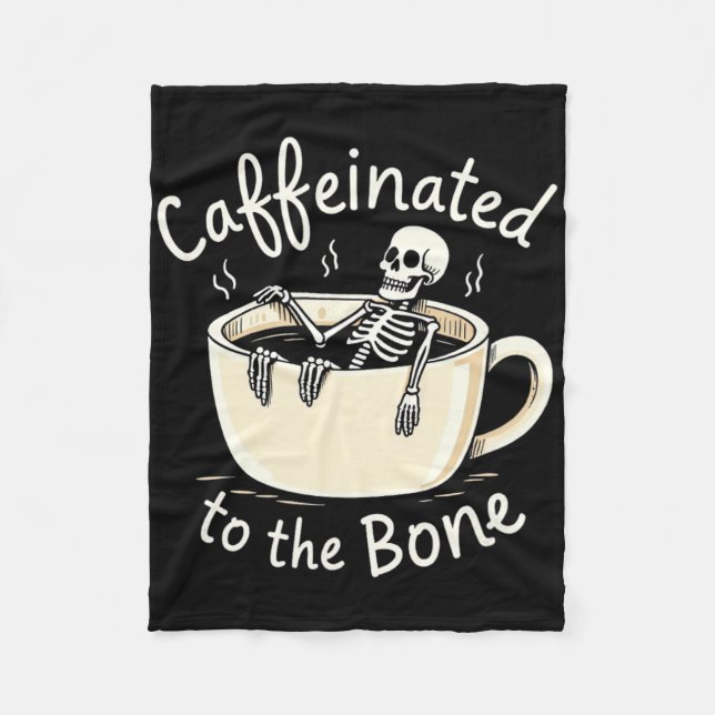 Caffeinated To The Bon Funny Skeleton Coffee Lover Fleece Blanket (Front)