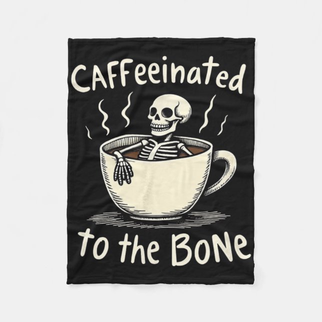 Caffeinated To The Bon Funny Skeleton Coffee Lover Fleece Blanket (Front)