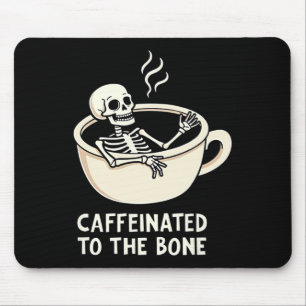 Caffeinated To The Bon Funny Skeleton Coffee Lover Mouse Pad