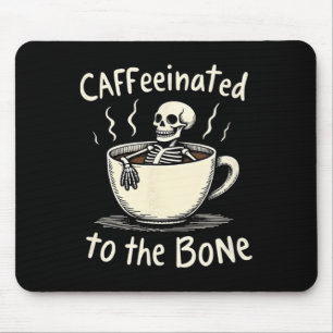 Caffeinated To The Bon Funny Skeleton Coffee Lover Mouse Pad