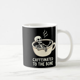Caffeinated To The Bon Funny Skeleton Coffee Lover Mug