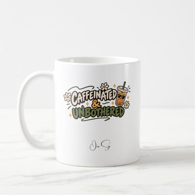 Caffeinated & Unbothered Coffee Humour Design Mug (Left)