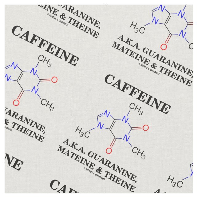 Caffeine A.K.A. Guaranine Mateine Theine Fabric (Close Up)