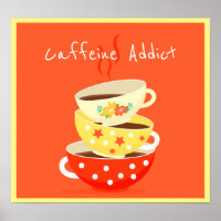Caffeine addict slogan with tea coffee cups