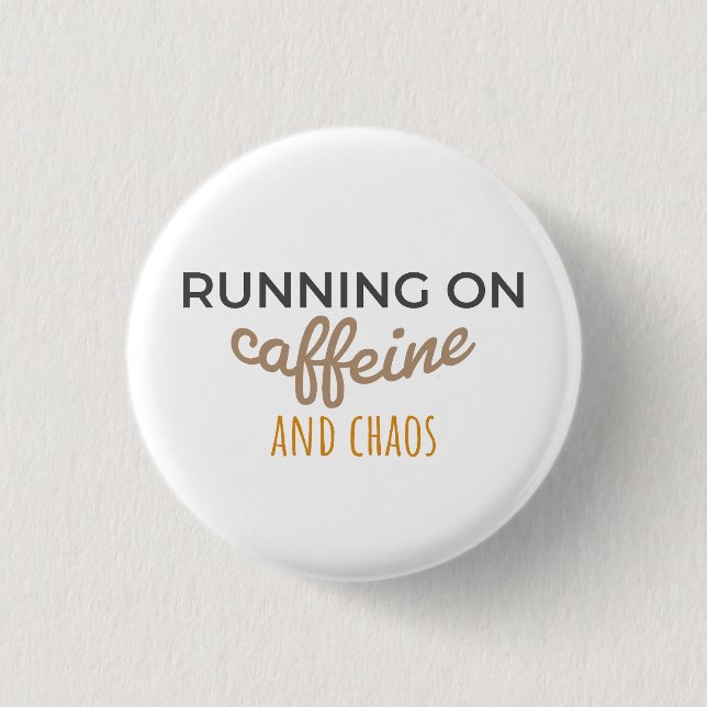 Caffeine and Chaos Mode 3 Cm Round Badge (Front)