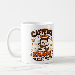 Caffeine and Chaos My Daily Routine Mug