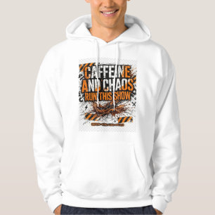 Caffeine and Chaos Run This Show Funny ADHD Hoodie