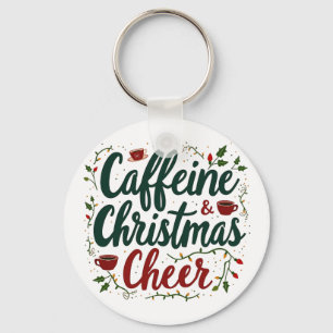 Caffeine and Christmas Cheer Coffee Lovers  Key Ring
