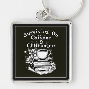 Caffeine And Cliffhangers Key Ring