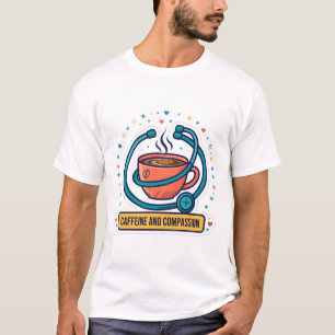 Caffeine and Compassion Nurse Coffee Stethoscope T-Shirt