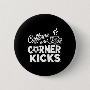 Caffeine And Corner Kicks Parents And Coffee Lover 6 Cm Round Badge
