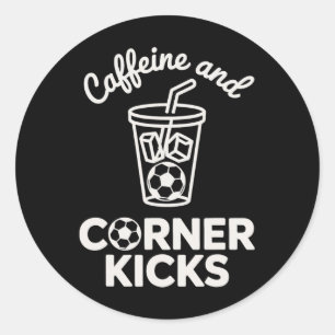 Caffeine And Corner Kicks Team Player Coffee And S Classic Round Sticker