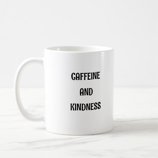 Caffeine And Kindness Funny Positive Mug (Left)