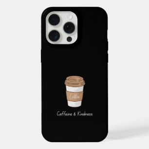 Caffeine and Kindness iPhone 15 Pro Max Case