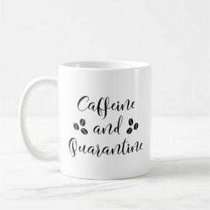 Caffeine And Quarantine Coffee Mug