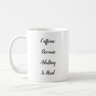 Caffeine Because Adulting Is Hard mug