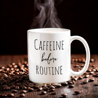 Caffeine Before Routine Funny Coffee Lover Design Coffee Mug