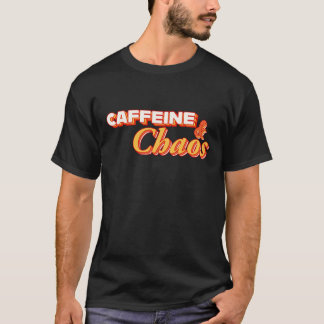 Caffeine & chaos T-Shirt