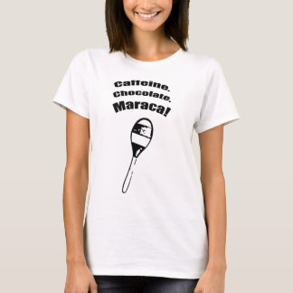 Caffeine, Chocolate, Maraca! Baby Doll Tee