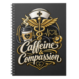 Caffeine & Compassion Funny Nurse Gift Notebook