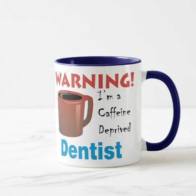 Caffeine Deprived Dentist Mug (Right)