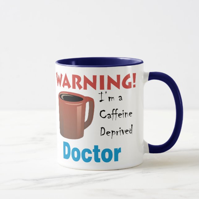 Caffeine Deprived Doctor Mug (Right)