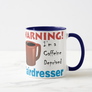 Caffeine Deprived Hairdresser Mug
