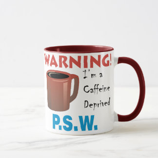 Caffeine Deprived P.S.W. Mug